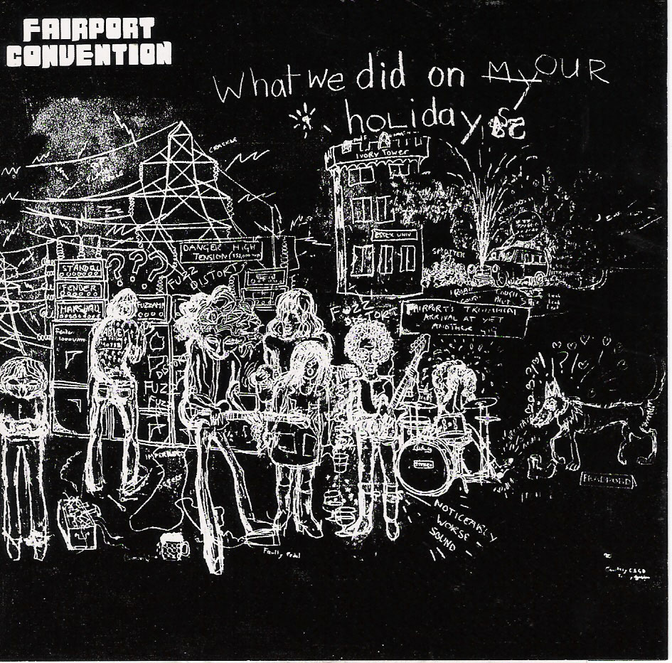 Fairport Convention What We Did On our Holidays