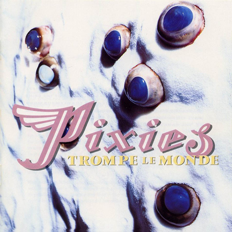 Pixies Trompe Le Monde