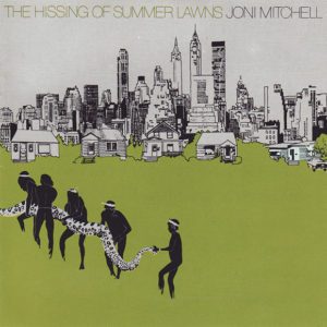 Joni Mitchell Hissing of Summer Lawns