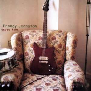 Freedy Johnston Never Home