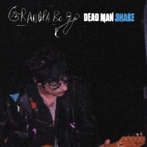 Grandpaboy Dead Man Shake