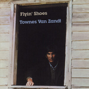 Townes Van Zandt Flyin' Shoes