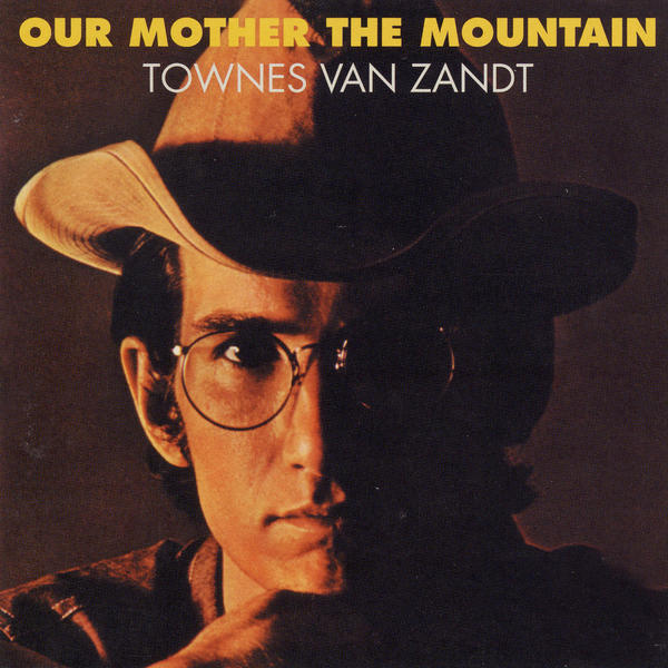 Townes Van Zandt Our Mother The Mountain