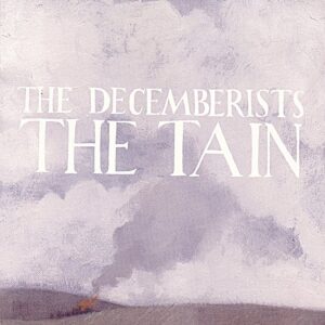 The Decemberists The Tain