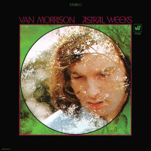 Van Morrison Astral Weeks