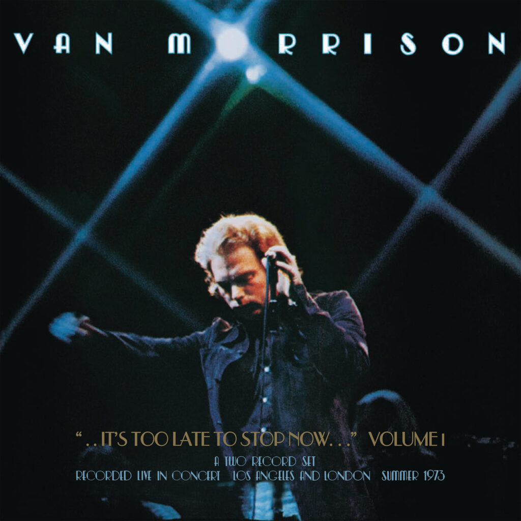 Van Morrison It's Too Late to Stop Now