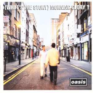 Oasis What's The Story Morning Glory