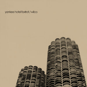 Wilco Yankee Hotel Foxtrot