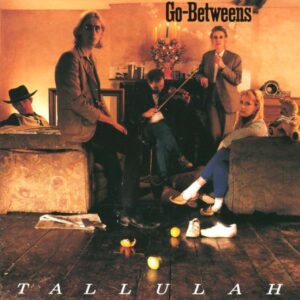 Tallulah The Go-Betweens