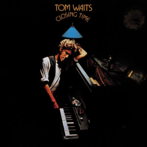 Tom Waits Closing Time