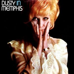 Dusty in Memphis Dusty Springfield
