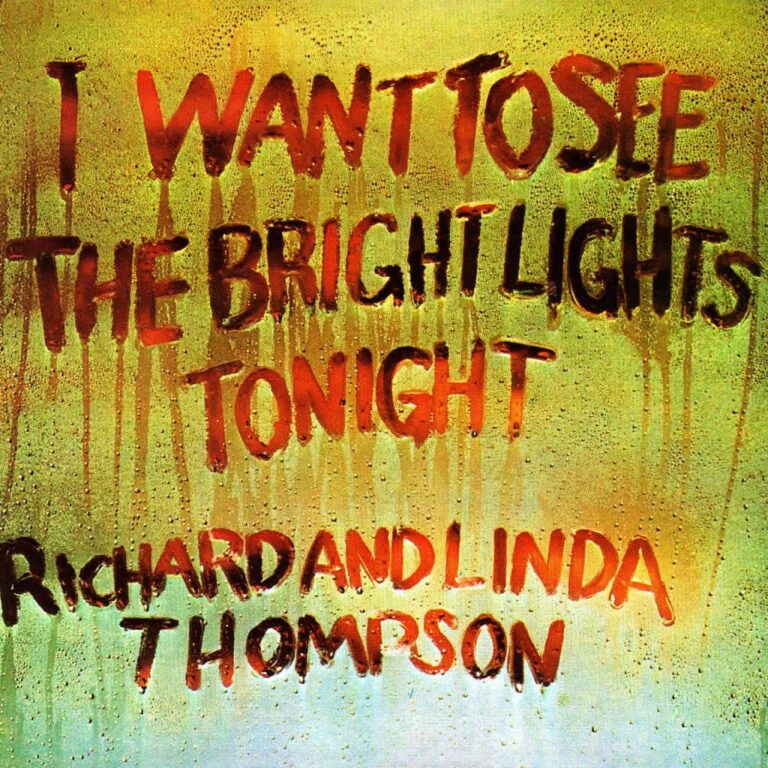 I Want To See The Bright Lights Tonight Richard and Linda Thompson