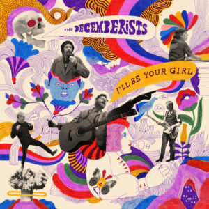 decemberists-ill-be-your-girl